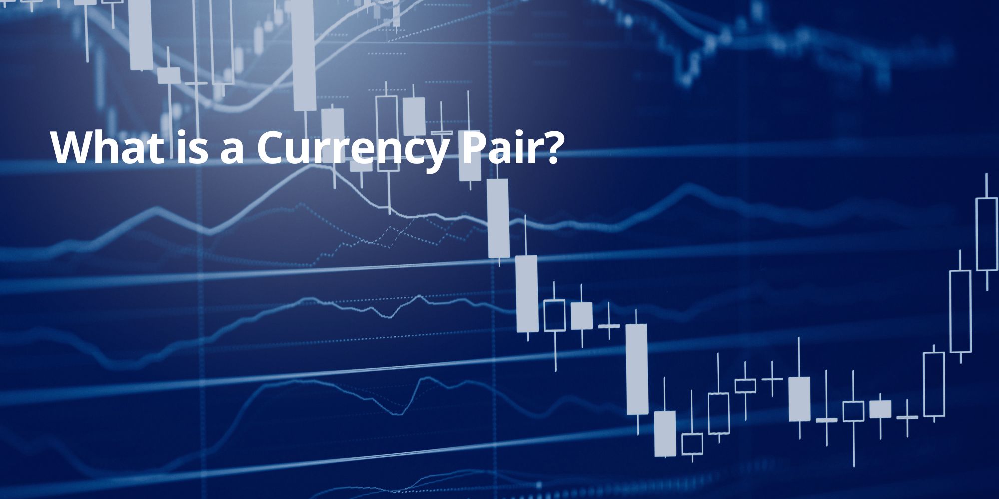 What is a Currency Pair?