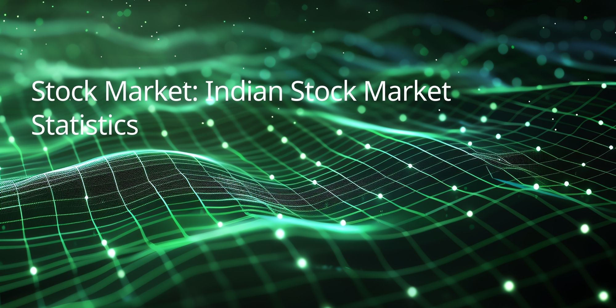 Stock Market: Indian Stock Market Statistics