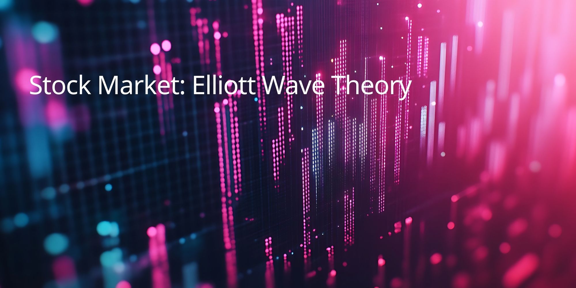 Stock Market: Elliott Wave Theory