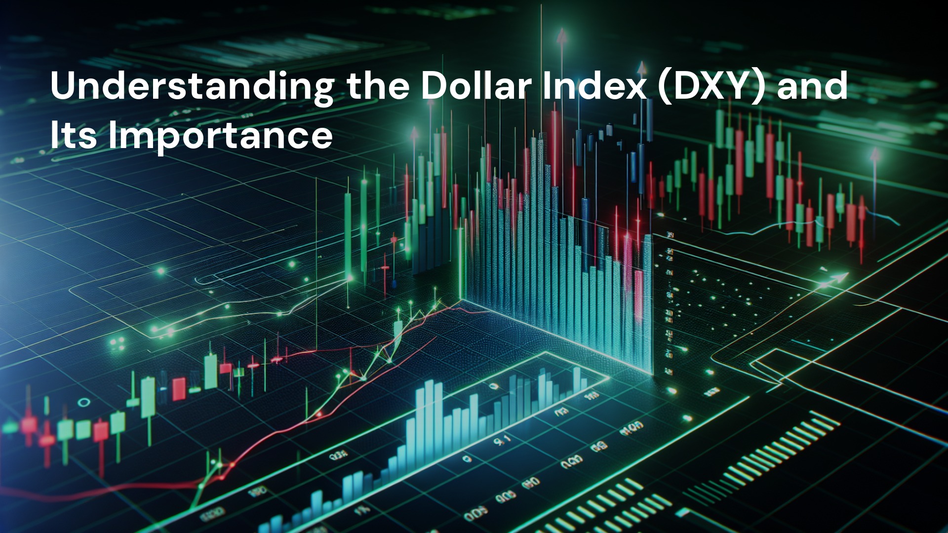Understanding the Dollar Index (DXY) and Its Importance
