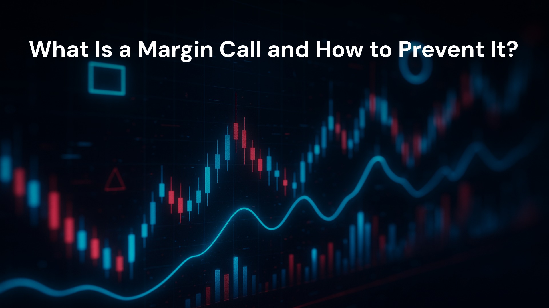 What Is a Margin Call and How to Prevent It?